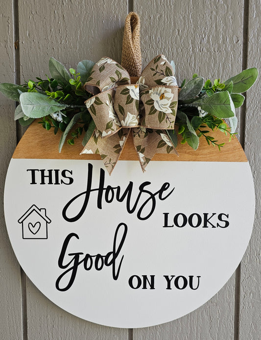 This House Looks Good On Your - Realtor Staging Door Hanger